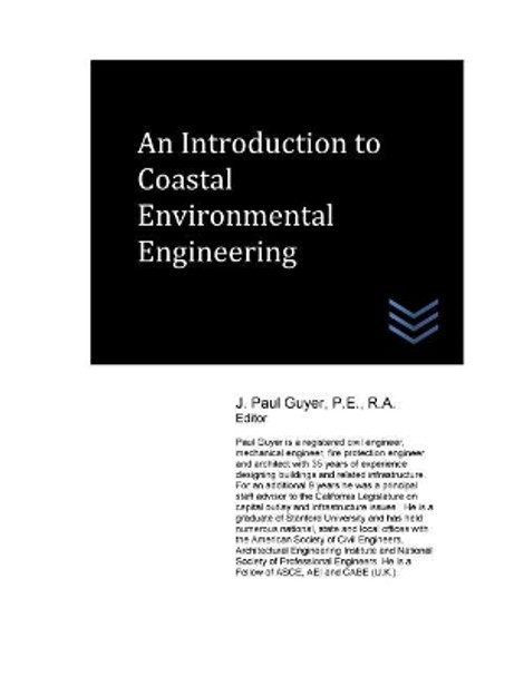 An Introduction to Coastal Environmental Engineering by J Paul Guyer 9781546396871
