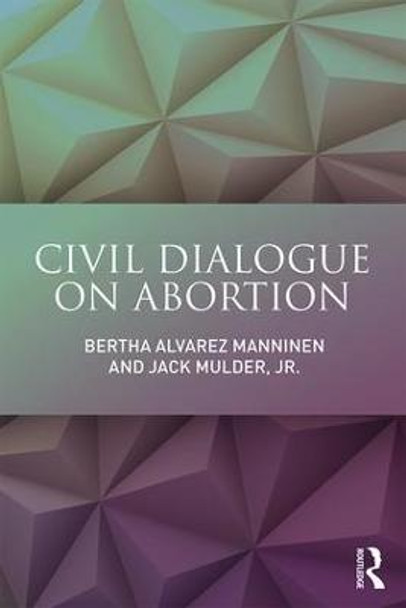 Civil Dialogue on Abortion by Bertha Alvarez Manninen