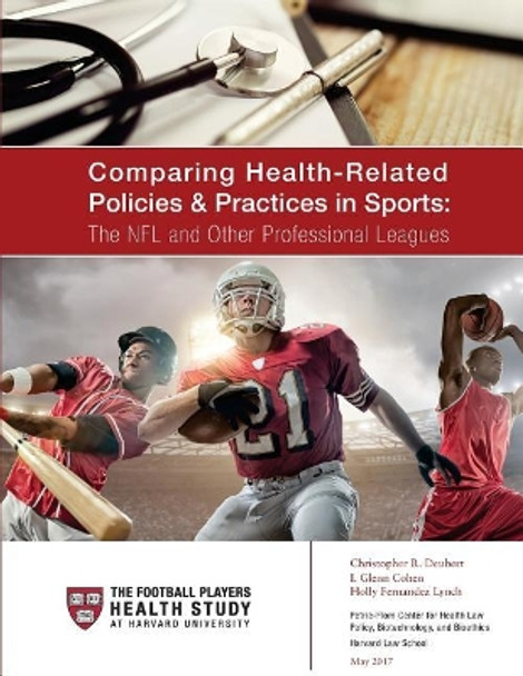 Comparing Health-Related Policies & Practices in Sports: The NFL and Other Professional Leagues by Christopher R Deubert 9781546516743