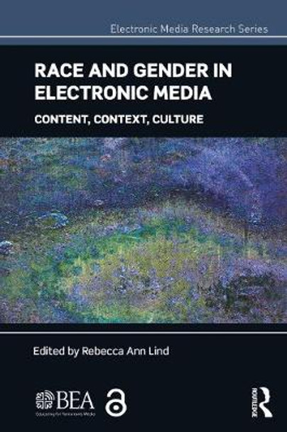 Race and Gender in Electronic Media: Content, Context, Culture by Rebecca Ann Lind