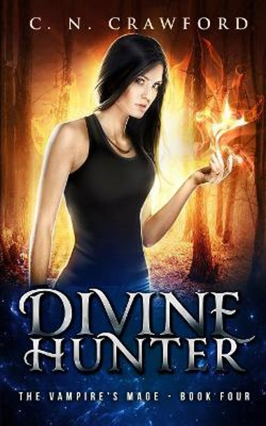 Divine Hunter: An Urban Fantasy Novel by C N Crawford 9781547138715