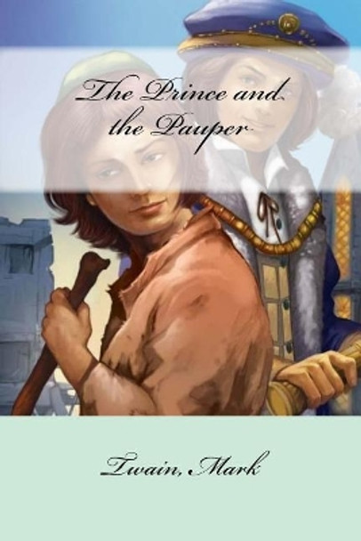 The Prince and the Pauper by Twain Mark 9781547067282