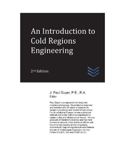 An Introduction to Cold Regions Engineering by J Paul Guyer 9781547254118