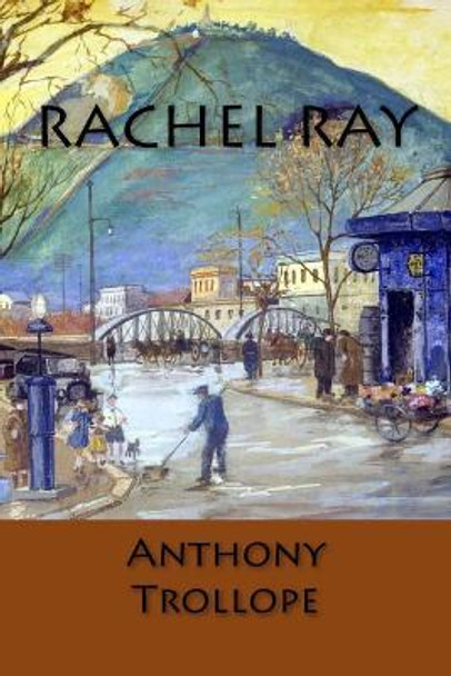 Rachel Ray: (English Edition) by Anthony Trollope 9781548053314