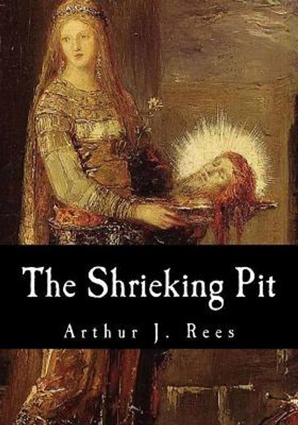 The Shrieking Pit by Arthur J Rees 9781548768195