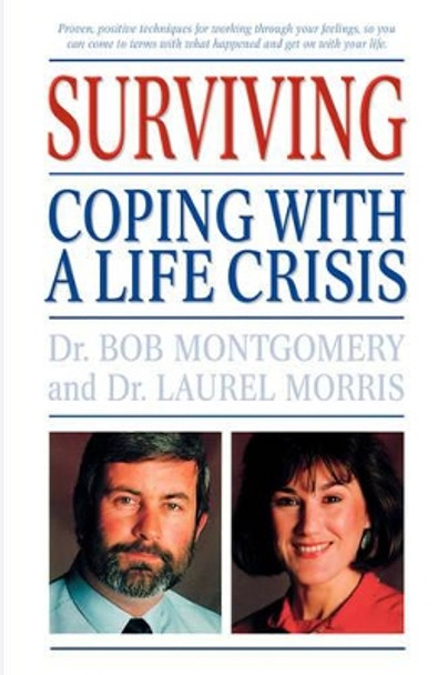 Surviving: Coping With A Life Crisis by Bob Montgomery 9781555612399