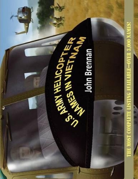 U.S. Army Helicopter Names in Vietnam by John Brennan 9781555716943