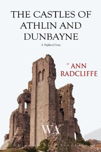 The Castles of Athlin and Dunbayne by Ann Ward Radcliffe 9781548216429