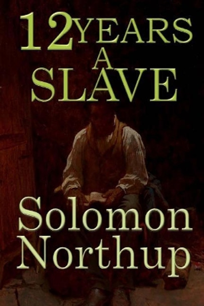 Twelve Years a Slave by Solomon Northup 9781548296285