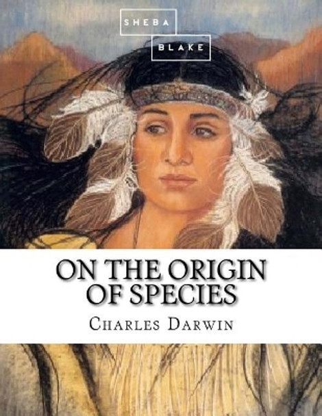 On the Origin of Species by Charles Darwin 9781548344535