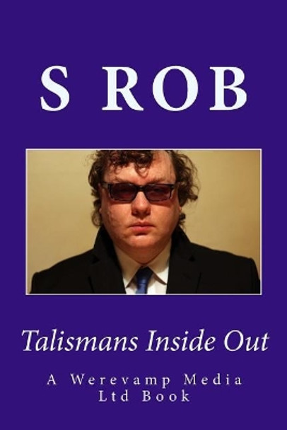 Talismans Inside Out by S Rob 9781548559113