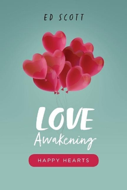 Love Awakening: Happy Hearts by Ed Scott 9781548709839