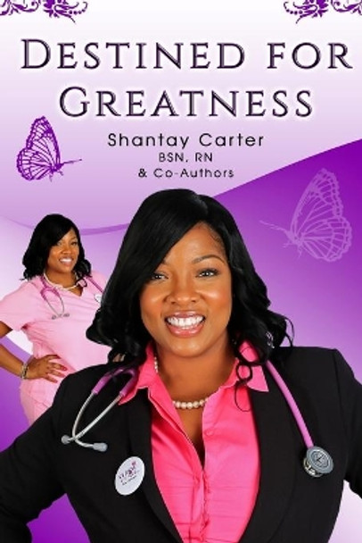 Destined For Greatness by Shantay Carter 9781548822064