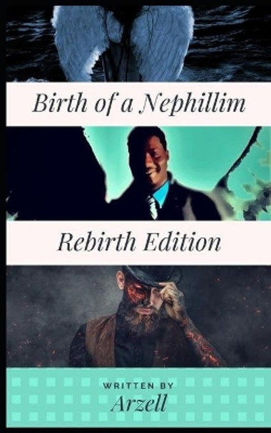 Birth of a Nephillim: Re-Birth Edition by Arzell _ 9781537854533