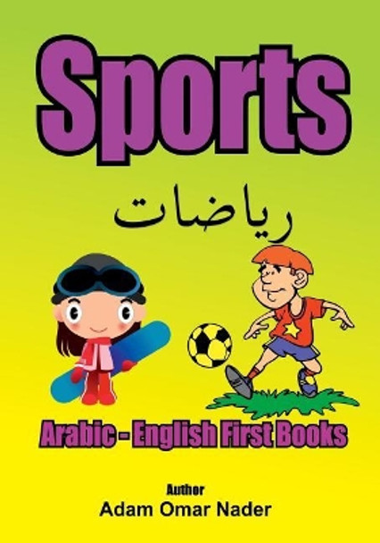 Arabic - English First Books: Sports by Adam Omar Nader 9781546784609