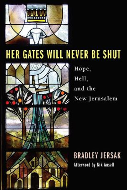 Her Gates Will Never Be Shut by Bradley Jersak 9781498254281