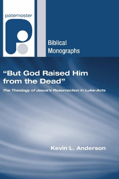 But God Raised Him from the Dead by Kevin L Anderson 9781498249331