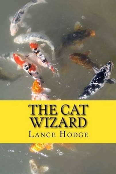 The Cat Wizard by Lance Hodge 9781540785176