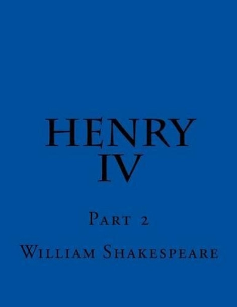 Henry IV, Part 2 by William Shakespeare 9781537471877