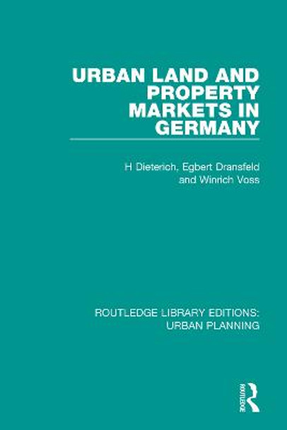Urban Land and Property Markets in Germany by H Dieterich