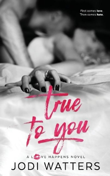 True to You by Jodi Watters 9781546589198