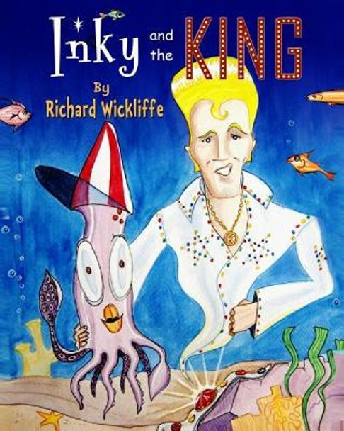 Inky and the King by Richard Wickliffe 9781548401917