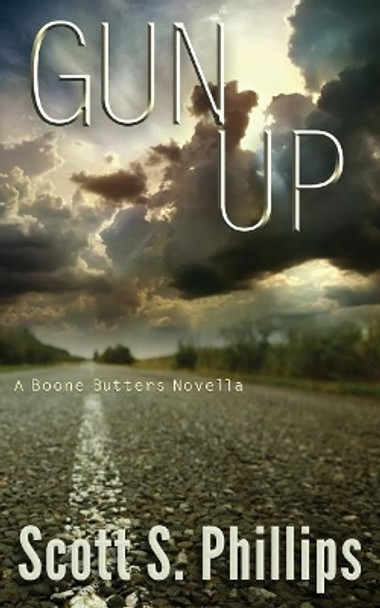 Gun Up by Scott S Phillips 9781541327849