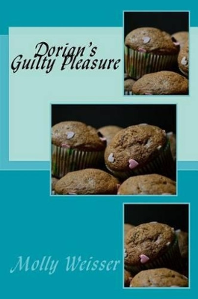 Dorian's Guilty Pleasure by Molly Weisser 9781542312493