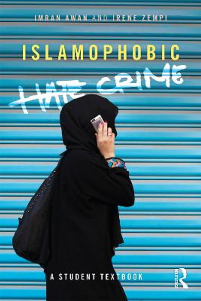 Islamophobic Hate Crime: A Student Textbook Imran Awan 9781138552708