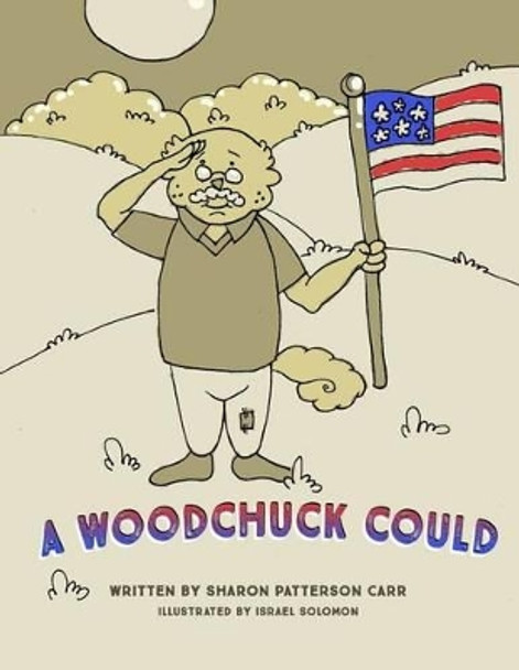 A Woodchuck Could by Israel Solomon 9781517268206