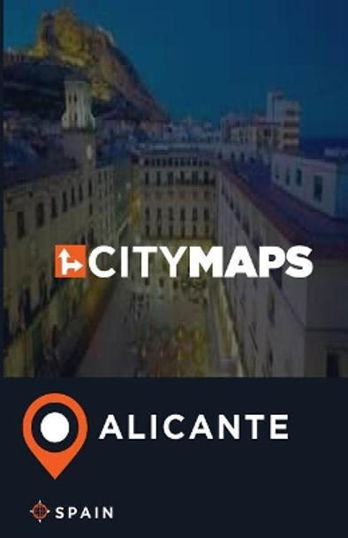 City Maps Alicante Spain by James McFee 9781545161791