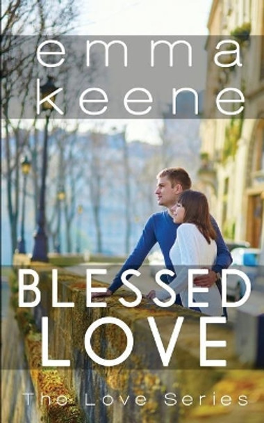 Blessed Love by Emma Keene 9781543206142
