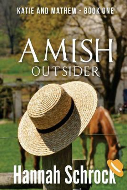 Amish Outsider by Hannah Schrock 9781543242515