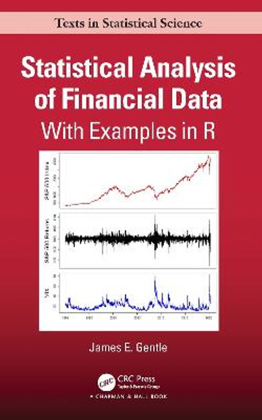 Statistical Analysis of Financial Data: With Examples In R by James Gentle