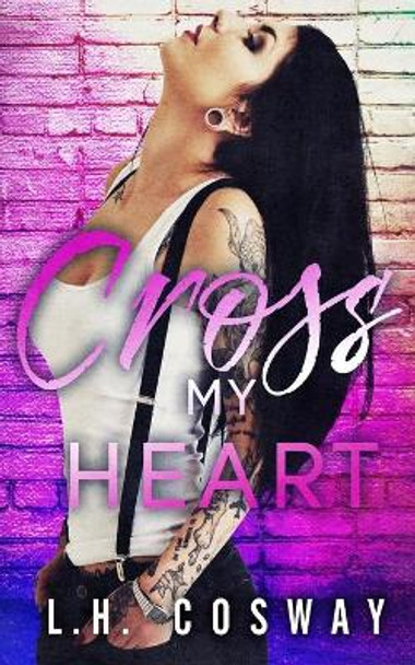 Cross My Heart by L H Cosway 9781542902656