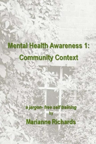 Mental Health Awareness 1: Community Context by Marianne Richards 9781545467695