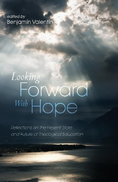 Looking Forward with Hope by Benjamin Valentin 9781498230131