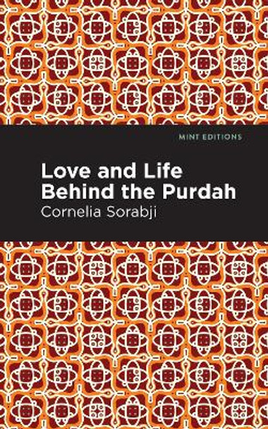 Love and Life Behind the Purdah by Sorabji. Cornelia 9781513280141