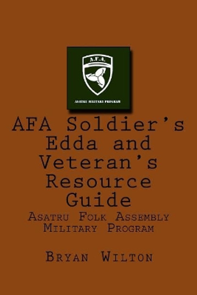 AFA Soldiers Edda and Veterans Resource Guide by Bryan Wilton 9781543076950