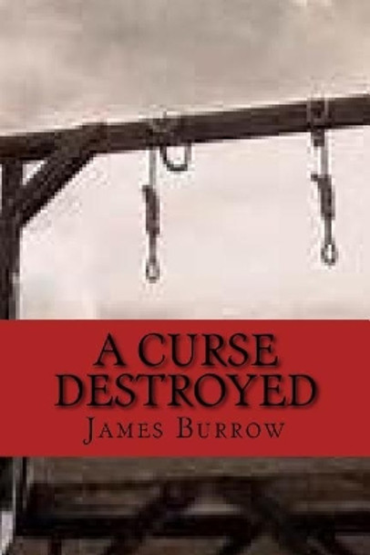 A Curse Destroyed by James Burrow 9781545395851