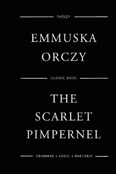 The Scarlet Pimpernel by MS Baroness Emmuska Orczy 9781543098426