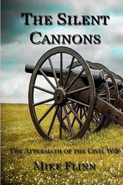 The Silent Cannons by Mike Flinn 9781543110425