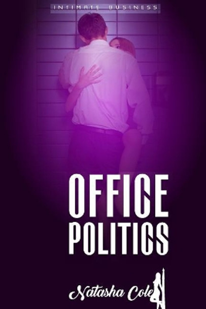 Office Politics by Natasha Cole 9781543119640