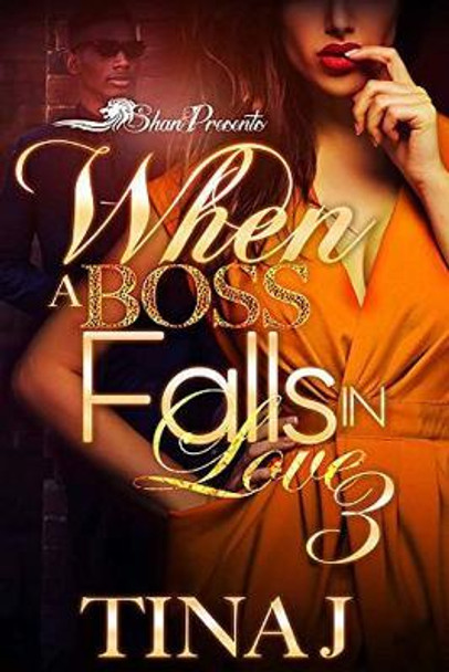 When a Boss Falls in Love 3 by Tina J 9781544274188