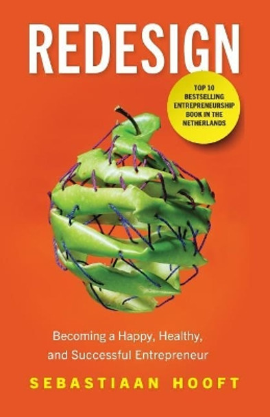 Redesign: Becoming a Happy, Healthy, and Successful Entrepreneur by Joe Cross 9781544501369