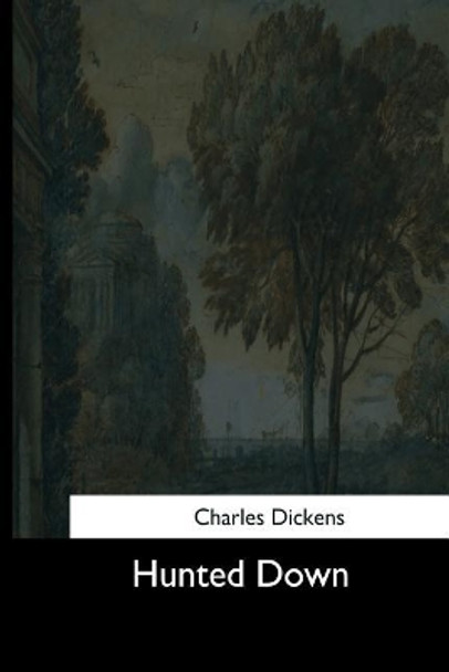 Hunted Down by Charles Dickens 9781544632933