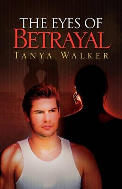 The Eyes of Betrayal by Tanya Walker 9781441593696