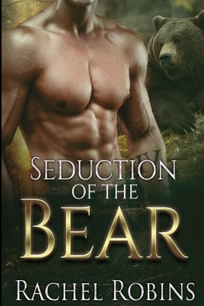 Seduction of the Bear by Rachel Robins 9781544772288