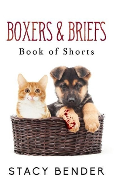 Boxers & Briefs: Book of Shorts by Stacy Bender 9781544783642