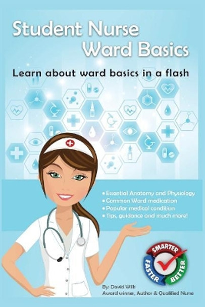 Student Nurse: Ward Basics by David Wills 9781544847481